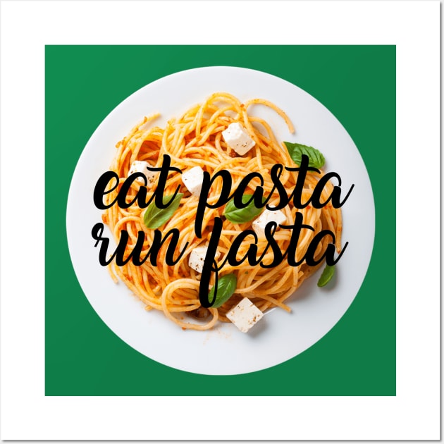 eat pasta run fasta Wall Art by burenkaUA